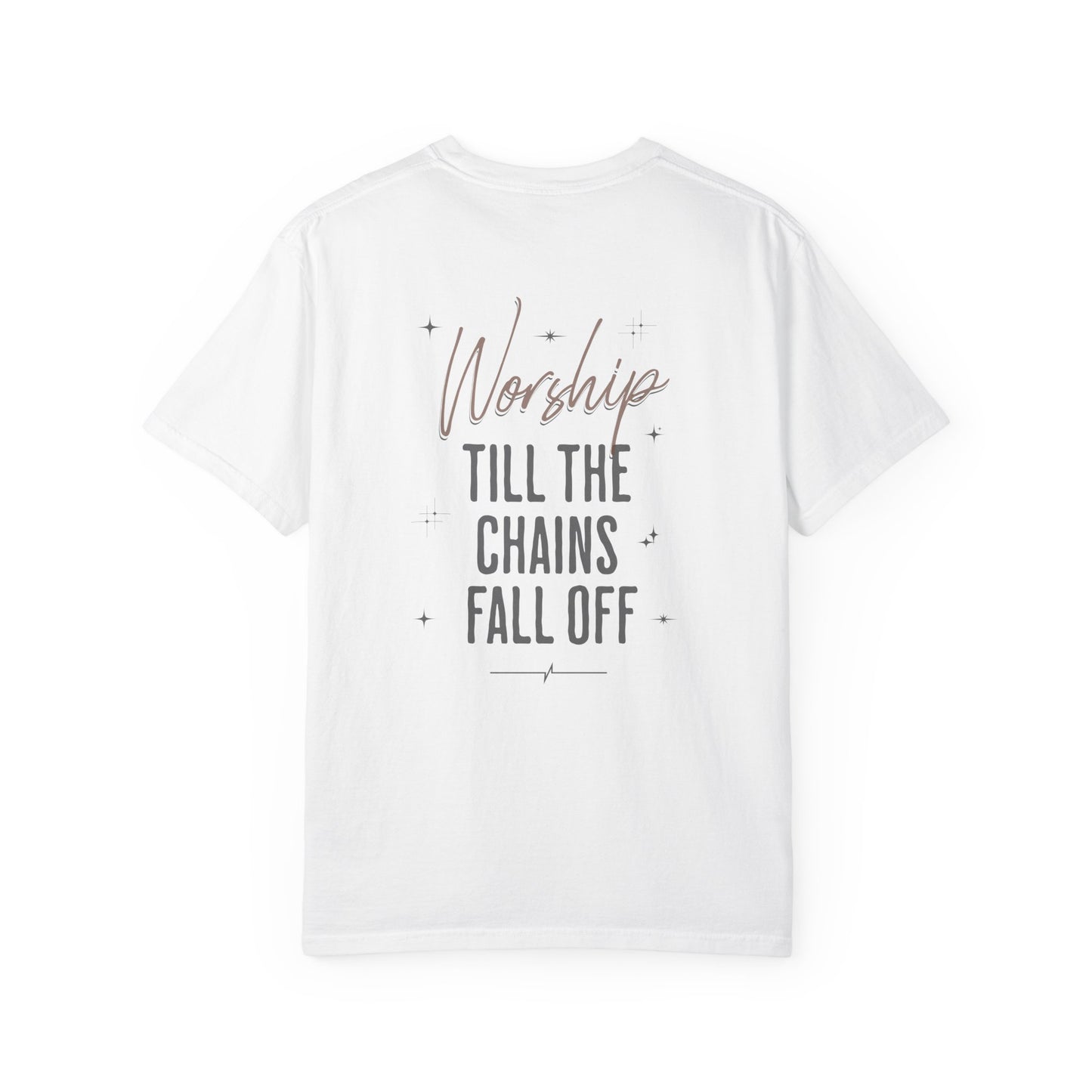 Worship Till The Chains Fall Off Shirt, Inspirational T-Shirt, Faith Tee, Christian Wear, Typography, Church Outfit