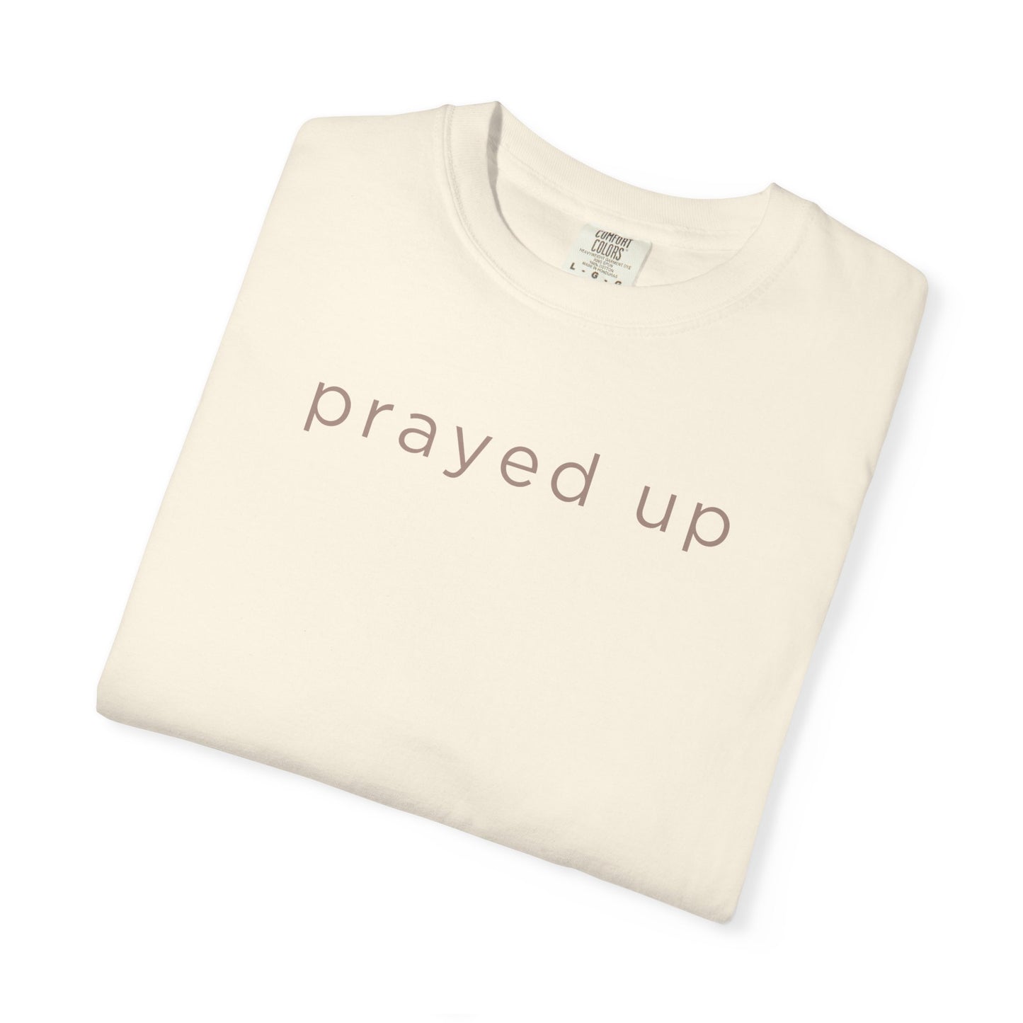 Prayed Up Shirt | Faith-Based Tee | Scripture Tee | Comfort Colors Custom Shirt | Christian Apparel Gift - Staggs Styles Co