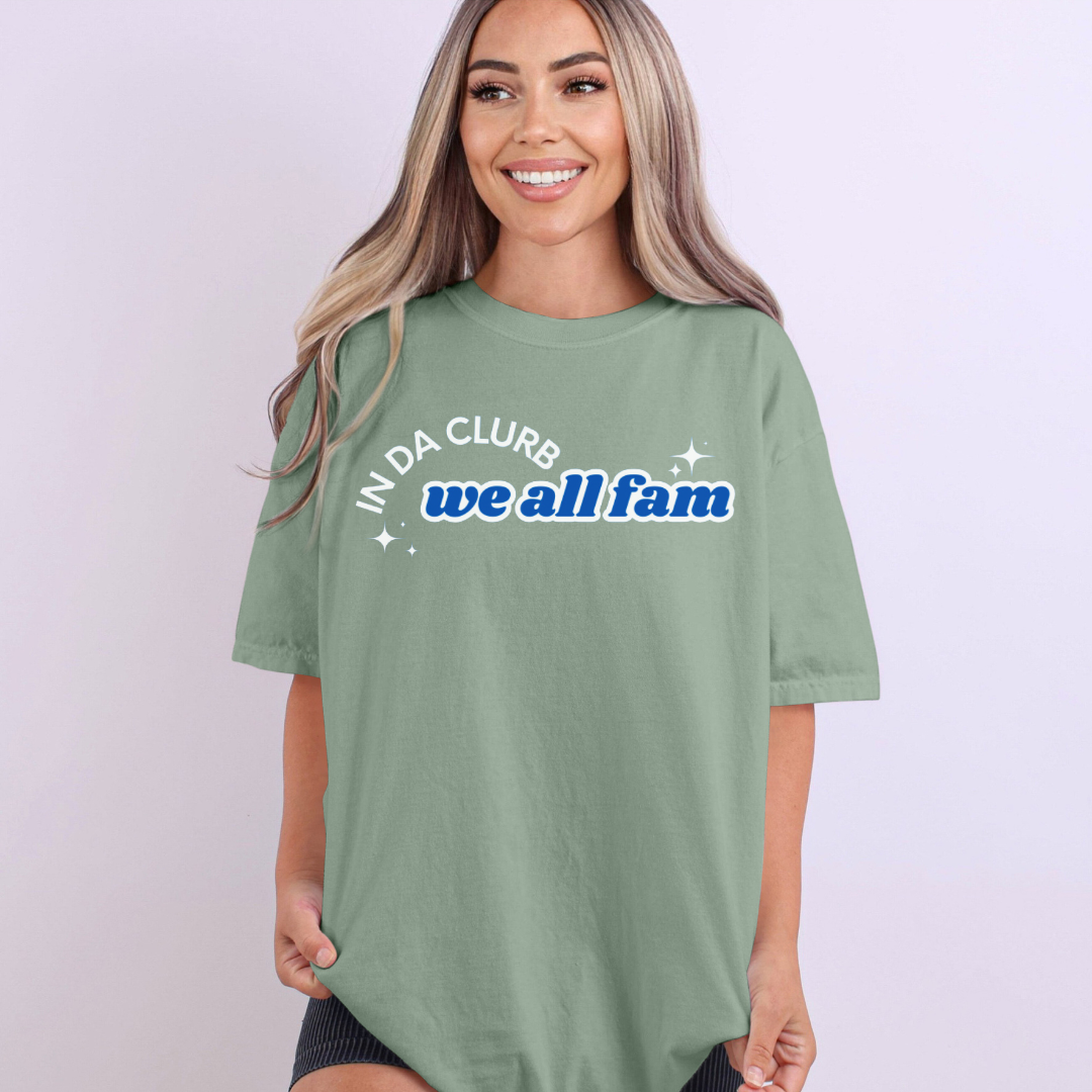 In Da Clurb We All Fam Shirt, Custom Comfort Colors Material, Aesthetic