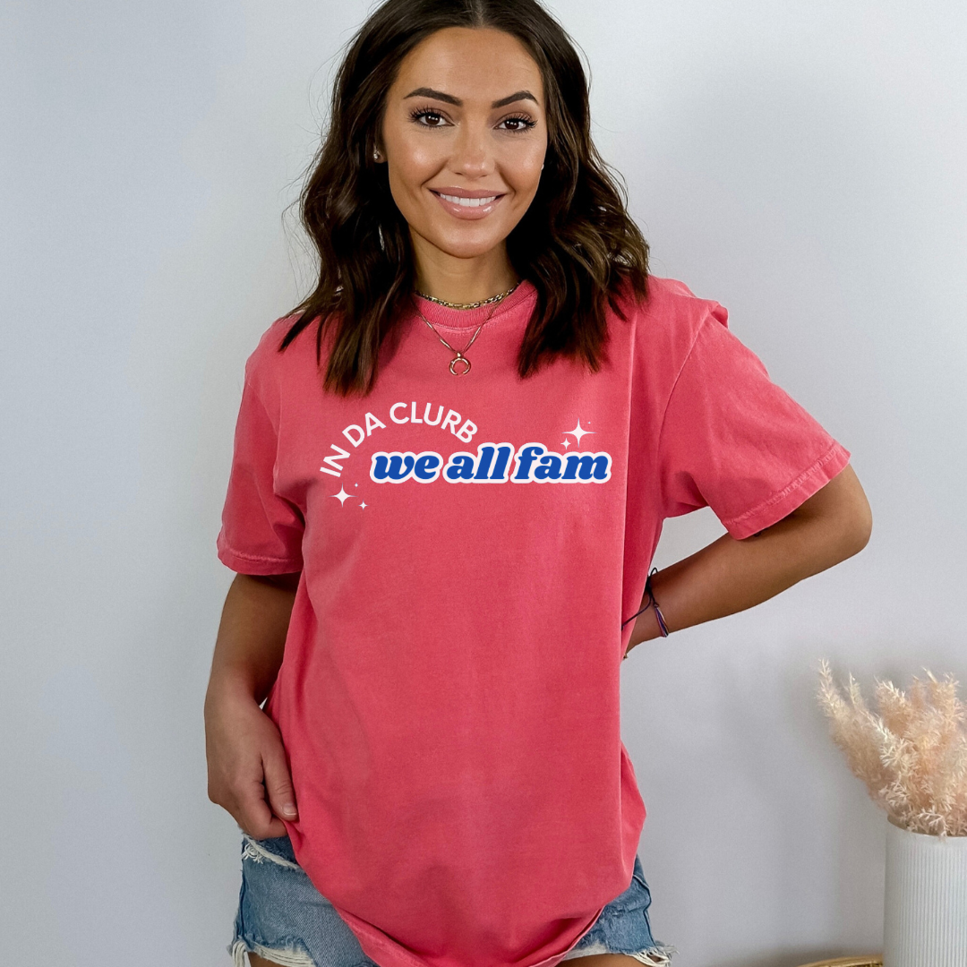 In Da Clurb We All Fam Shirt, Custom Comfort Colors Material, Aesthetic