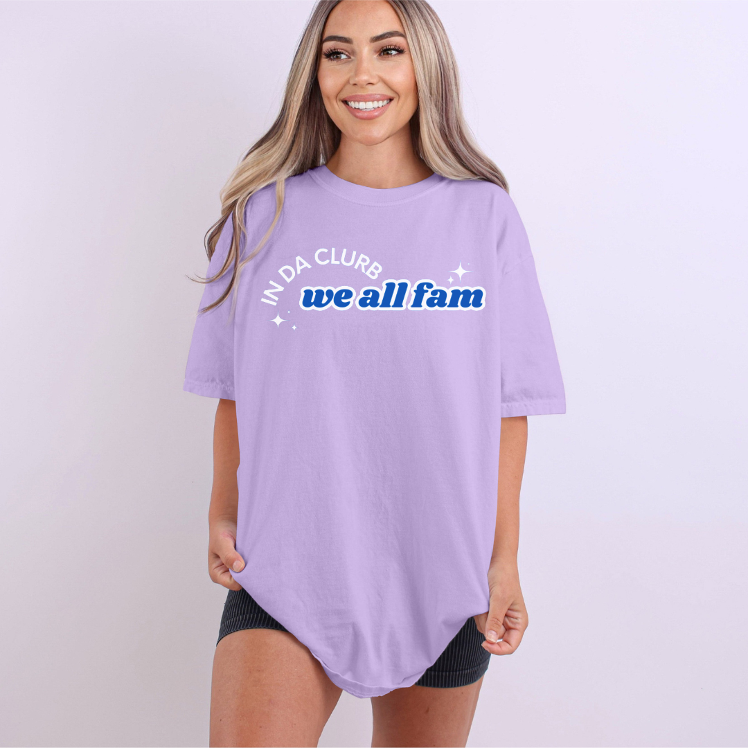 In Da Clurb We All Fam Shirt, Custom Comfort Colors Material, Aesthetic