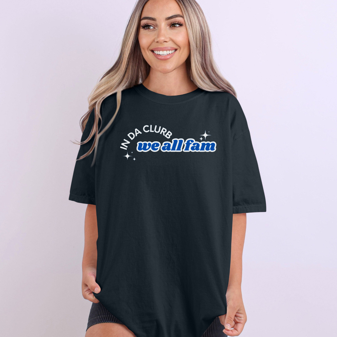 In Da Clurb We All Fam Shirt, Custom Comfort Colors Material, Aesthetic