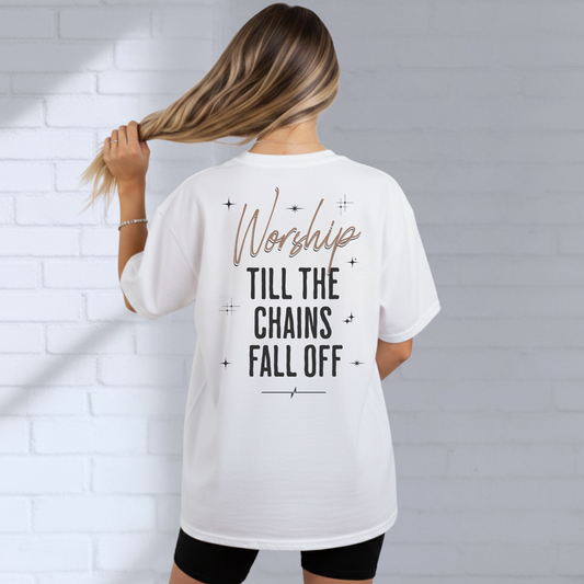 Worship Till The Chains Fall Off Shirt, Inspirational T-Shirt, Faith Tee, Christian Wear, Typography, Church Outfit