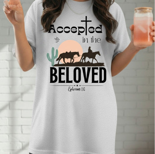 Accepted in the Beloved Shirt, Christian Tee, Bible Verse Tee, Faith, Church Shirt