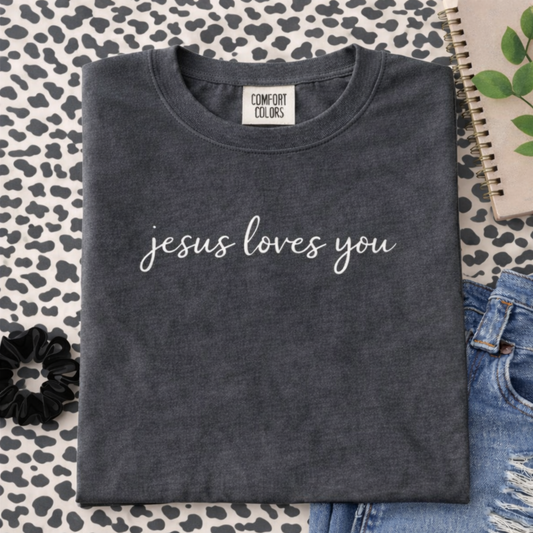 Jesus Loves You Shirt | Faith-Based Graphic Tee | Minimal TShirt | Comfort Colors Custom Shirt | Inspirational Tee