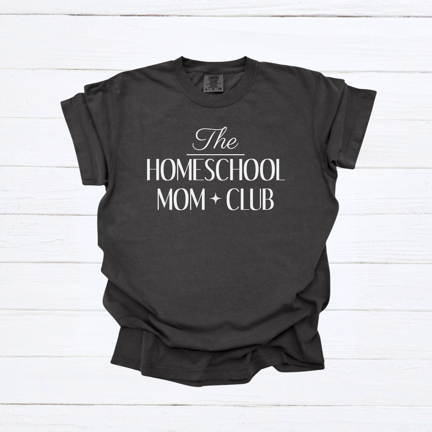 The Homeschool Mom Club Tee, Custom Comfort Colors Graphic Shirt, Homeschool Mom Gift, Homeschool Teacher Shirt - Staggs Styles Co