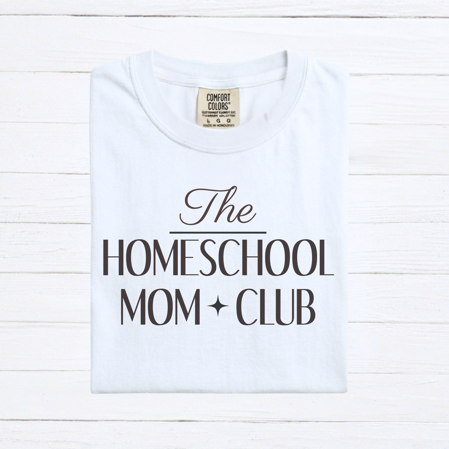 The Homeschool Mom Club Tee, Custom Comfort Colors Graphic Shirt, Homeschool Mom Gift, Homeschool Teacher Shirt - Staggs Styles Co