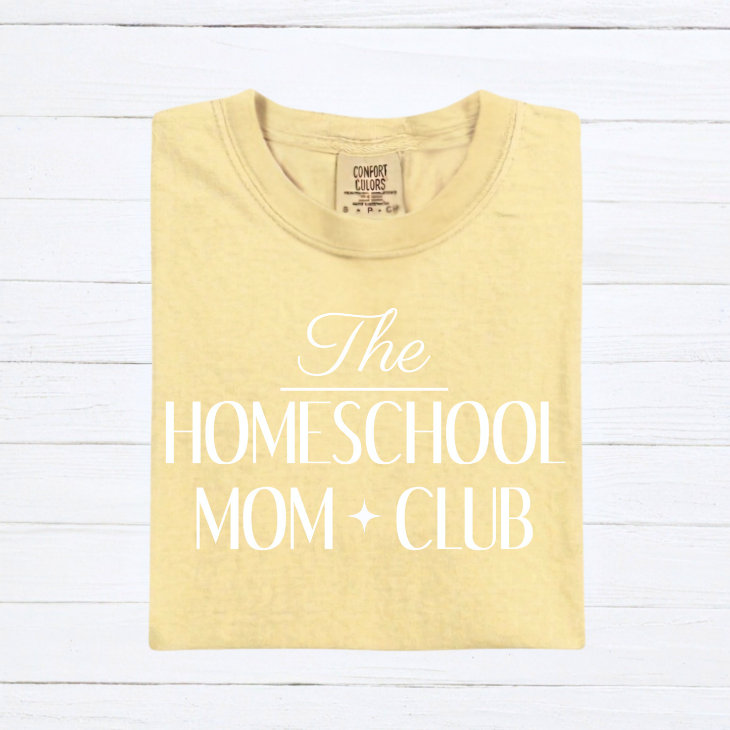The Homeschool Mom Club Tee, Custom Comfort Colors Graphic Shirt, Homeschool Mom Gift, Homeschool Teacher Shirt - Staggs Styles Co