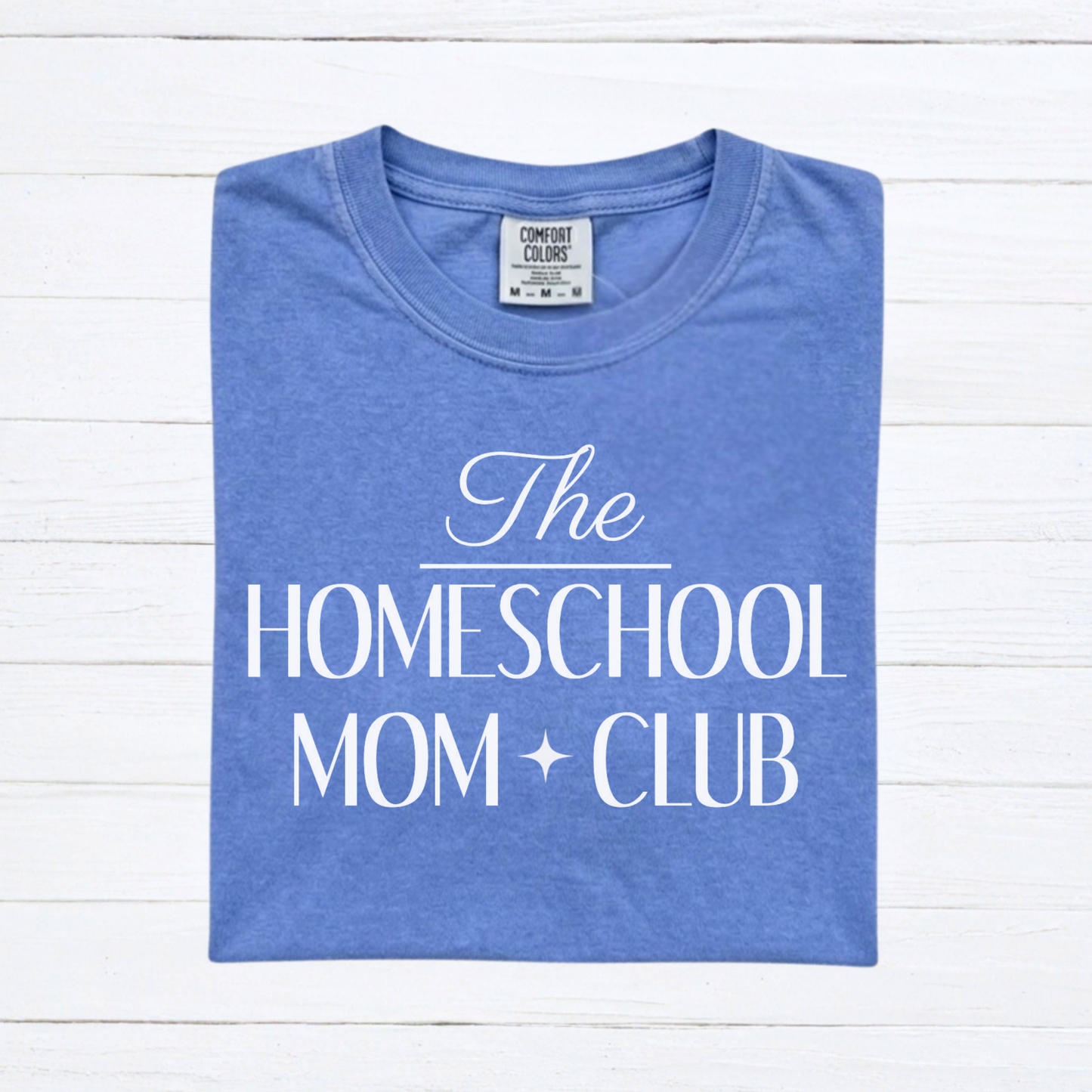 The Homeschool Mom Club Tee, Custom Comfort Colors Graphic Shirt, Homeschool Mom Gift, Homeschool Teacher Shirt - Staggs Styles Co