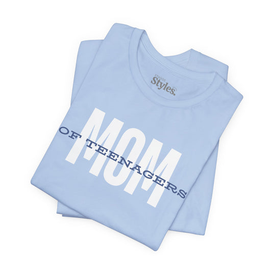 Mom of Teenagers Shirt, Motherhood Graphic T-Shirt, Casual Mom Life Tee, Parenting Humor