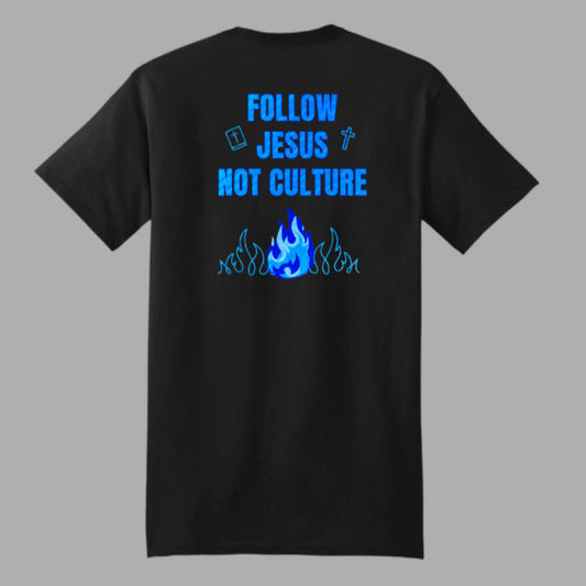 Follow Jesus not Culture Shirt, Tall Size, Beefy-T, Christian, Jesus, Faith, Graphic, Fire, (02)