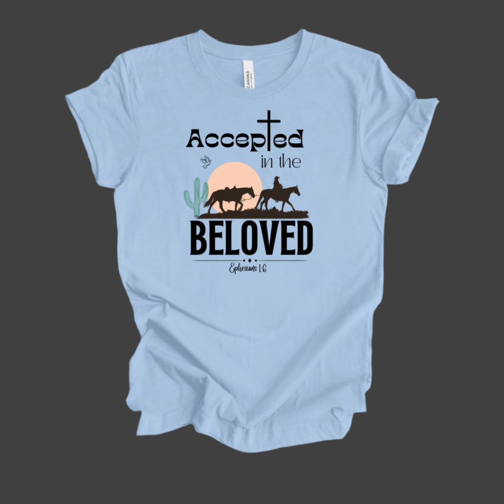 Accepted in the Beloved Shirt, Bella Canvas, Christian, Bible, Faith, (09)