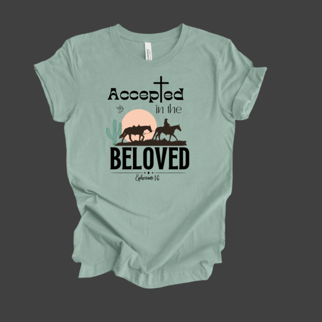 Accepted in the Beloved Shirt, Bella Canvas, Christian, Bible, Faith, (09)