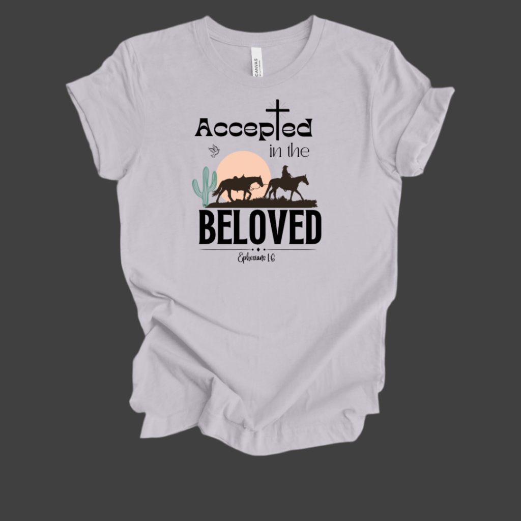 Accepted in the Beloved Shirt, Bella Canvas, Christian, Bible, Faith, (09)